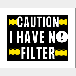 caution i have no filter Posters and Art